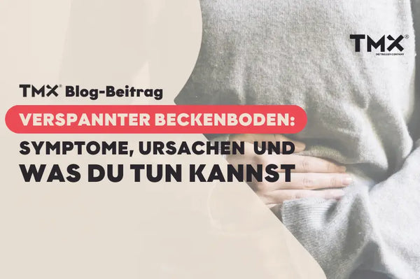 Verspannter Beckenboden: Symptome, Ursachen und was du tun kannst